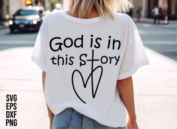 Christian GOD Is in This Story SVG — T-Shirt Designs