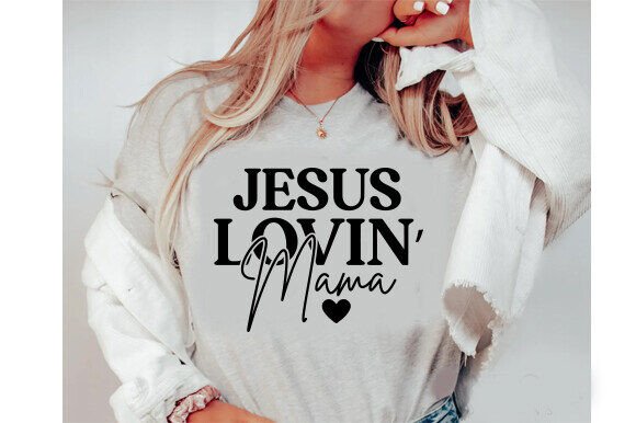 Jesus Loving Mama SVG PNG for T-Shirt Designs