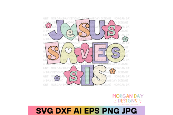 Jesus Saves Sis SVG — T-Shirt Designs for Local Branding