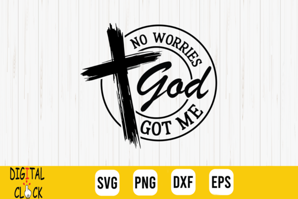 No Worries God Got Me T-Shirt Designs