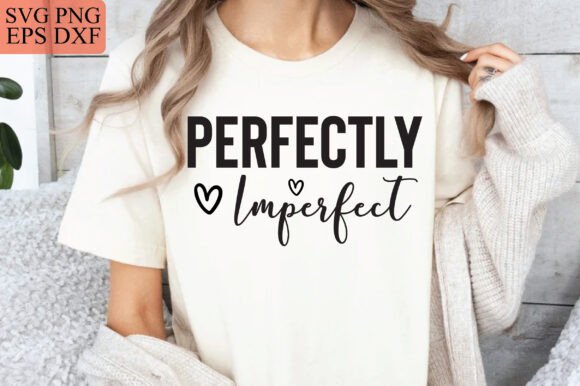 Perfectly Imperfect SVG, Christian SVG1 T-Shirt Designs