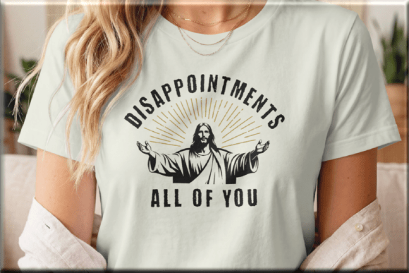 Sassy Christian Jesus Disappointments T-Shirt Designs