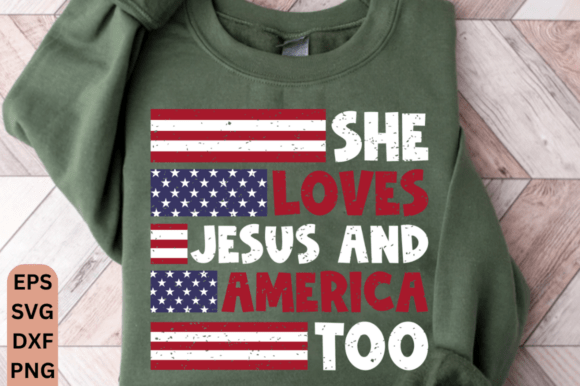 She Loves Jesus SVG, Independence Day T-Shirt Designs