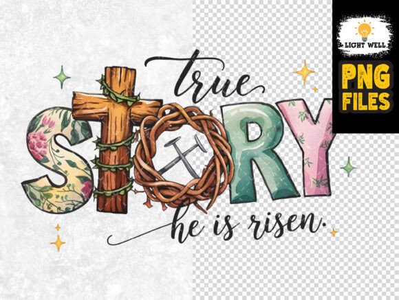 True Story He is Risen: Easter T-Shirt Designs